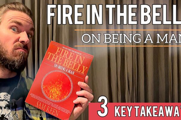 Review: Fire In the Belly: On Being A Man by Sam Keen