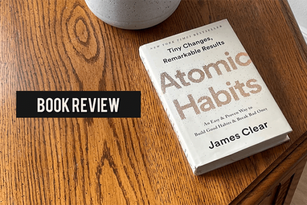 What you need to know about Atomic Habits by James Clear