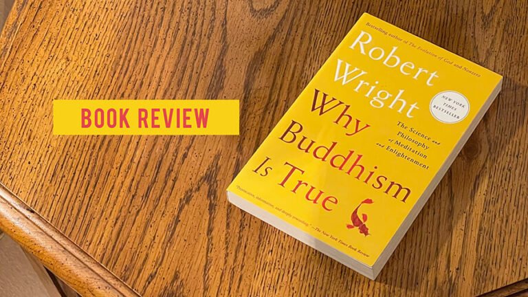 Book review of Why Buddhism is True by Robert Wright - A BookLab Review