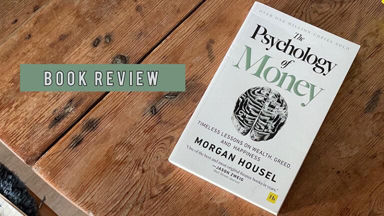 Quick Review: The Psychology of Money By Morgan Housel